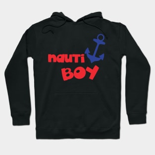 Nauti Boy, Boat Anchor, Sailor, Sailing, Nautical Hoodie